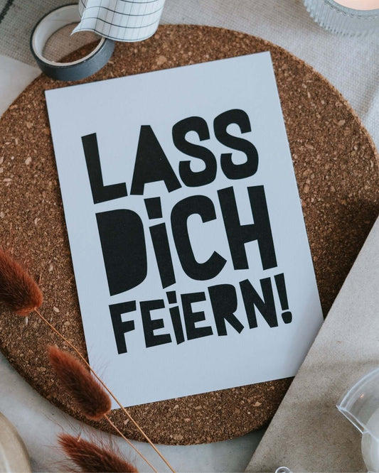 Lass dich feiern · Postkarte