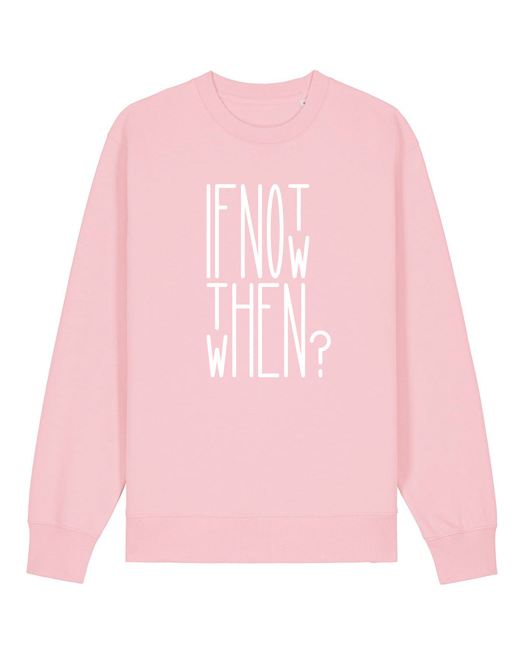 If Not Now, When? - Unisex Sweater