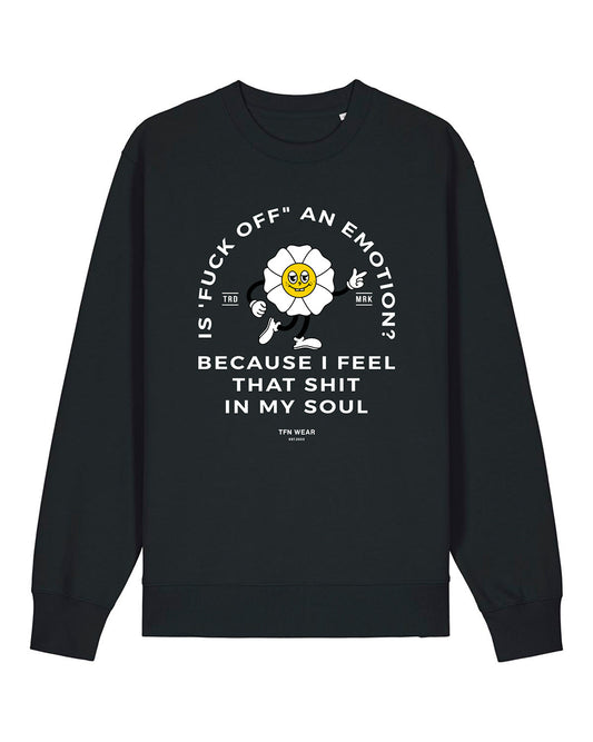Is ‘Fuck Off’ an Emotion? - Unisex Sweater